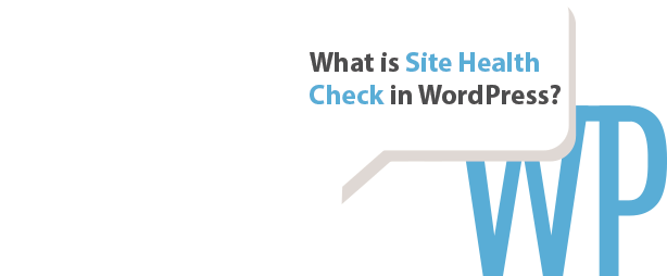 What is site health check in WordPress